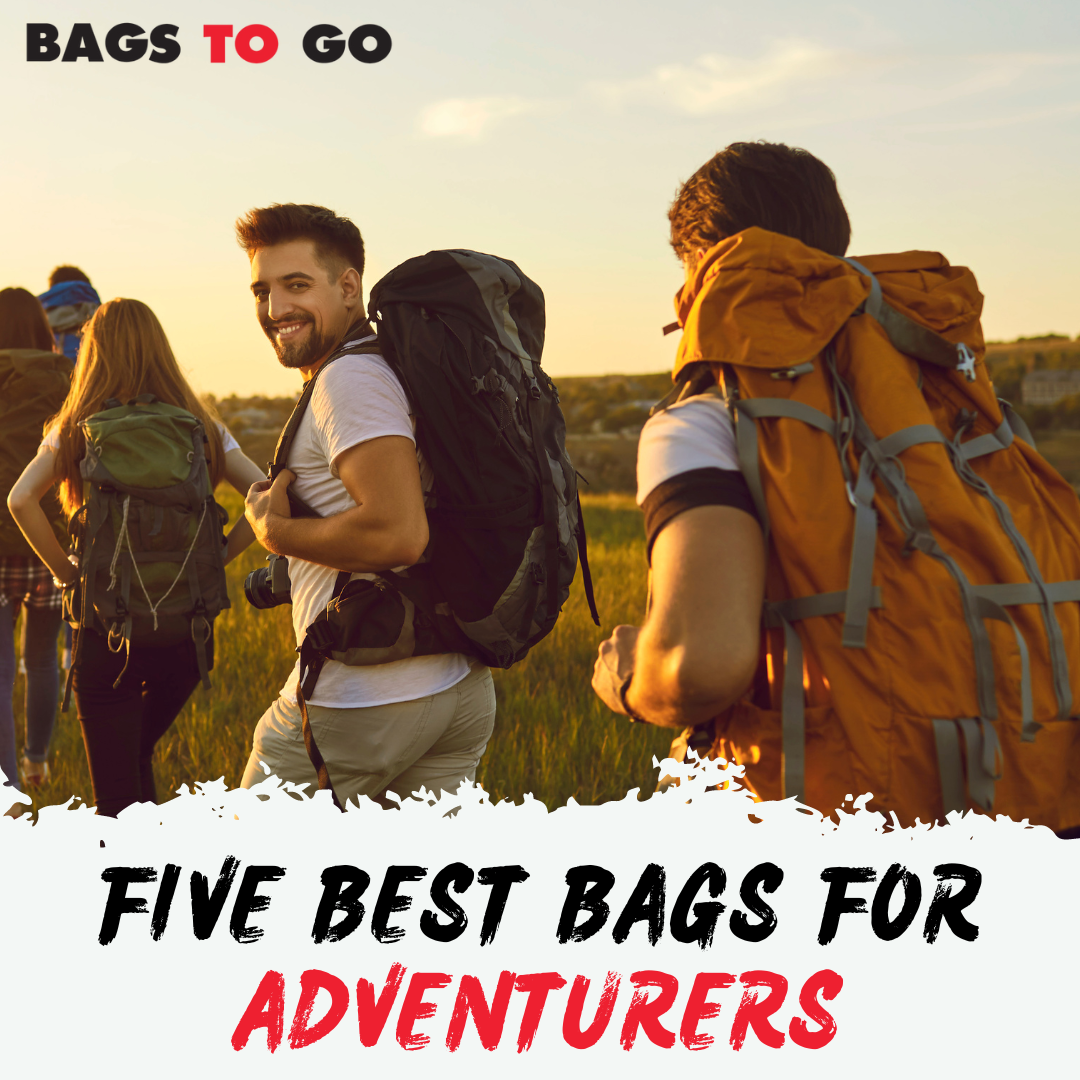 Five Best Bags For Adventurers